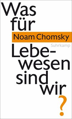 Was für Lebewesen sind wir? (eBook, ePUB) - Chomsky, Noam