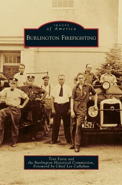 Burlington Firefighting - Faria, Toni; The Burlington Historical Society