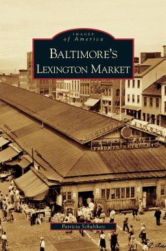 Baltimore's Lexington Market - Schultheis, Patricia