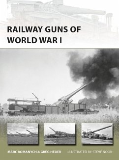 Railway Guns of World War I - Romanych, Marc; Heuer, Greg