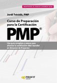 Curso de preparación para la certificación PMP® : una guía completa y amena para afrontar la certificación líder muncial en dirección de proyectos