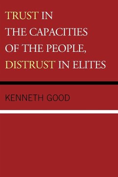 Trust in the Capacities of the People, Distrust in Elites - Good, Kenneth