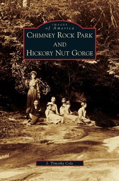 Chimney Rock Park and Hickory Nut Gorge - Cole, J. Timothy