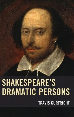 Shakespeare's Dramatic Persons - Curtright, Travis