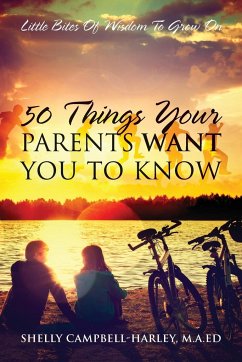 50 Things Your Parents Want You To Know - Campbell Harley Ma Ed, Shelly