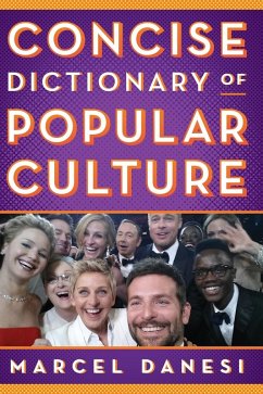 Concise Dictionary of Popular Culture - Danesi, Marcel