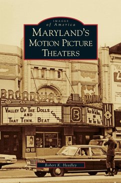 Maryland's Motion Picture Theaters - Headley, Robert K.