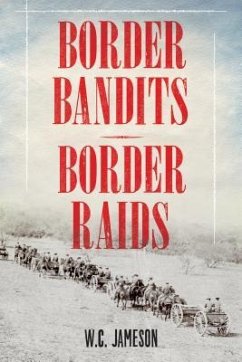 Border Bandits, Border Raids - Jameson, W. C.