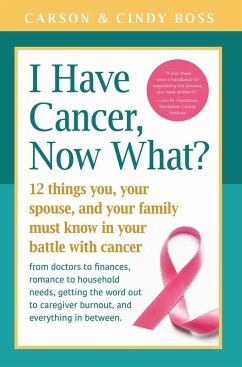 I Have Cancer, Now What? - Boss, Carson; Boss, Cindy