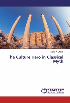 The Culture Hero in Classical Myth - Al-Sheikh, Samir