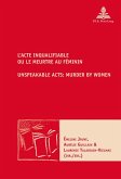 L¿Acte inqualifiable, ou le meurtre au féminin / Unspeakable Acts: Murder by Women