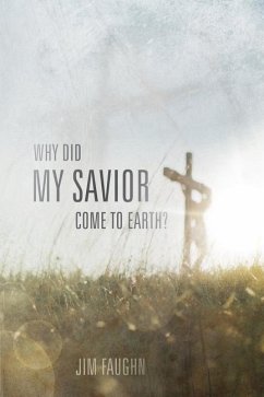 Why Did My Savior Come to Earth? - Faughn, Jim