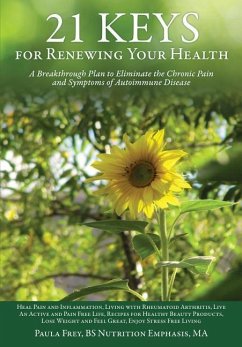 21 Keys for Renewing Your Health - Frey, Bs Nutrition Emphasis Ma