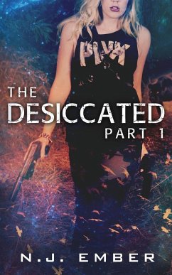 The Desiccated - Part 1 - Ember, N J; Hasan, Nadia