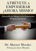 Atrévete a Empoderar ¡Ahora Mismo!