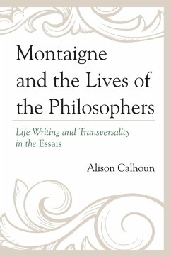 Montaigne and the Lives of the Philosophers - Calhoun, Alison