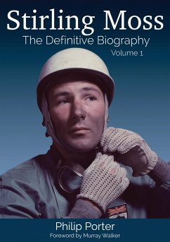 Stirling Moss: The Definitive Biography Volume 1 - Porter, Philip