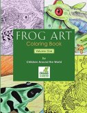 Frog Art Coloring Book Volume 1: By Children Around the World
