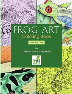 Frog Art Coloring Book Volume 1: By Children Around the World - Newman, Susan E.
