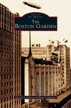 Boston Garden - Johnson, Richard A.; Codagnone, Brian