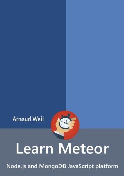 Learn Meteor - Node.js and MongoDB JavaScript platform - Weil, Arnaud