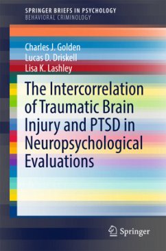 The Intercorrelation of Traumatic Brain Injury and PTSD in Neuropsychological Evaluations - Golden, Charles J.;Driskell, Lucas D.;Lashley, Lisa