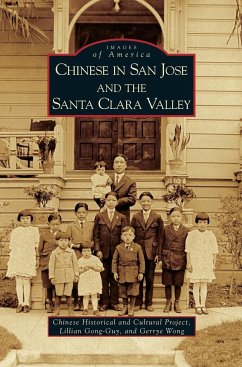 Chinese in San Jose and the Santa Clara Valley - Chinese Historical and Cultural Project; Gong-Guy, Lillian; Wong, Gerrye