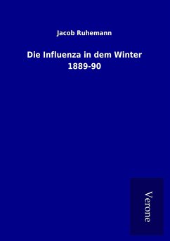 Die Influenza in dem Winter 1889-90 - Ruhemann, Jacob