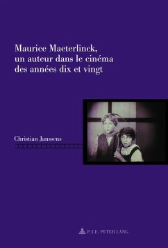 Maurice Maeterlinck, un auteur dans le cinéma des années dix et vingt - Janssens, Christian