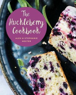 The Huckleberry Cookbook - Hester, Stephanie; Hester, Alex
