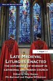 Late Medieval Liturgies Enacted