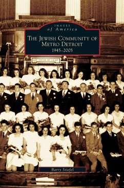 Jewish Community of Metro Detroit 1945-2005 - Stiefel, Barry