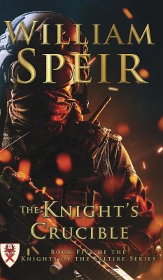 The Knight's Crucible - Speir, William