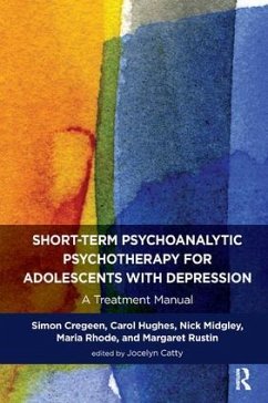 Short-term Psychoanalytic Psychotherapy for Adolescents with Depression - Cregeen, Simon; Hughes, Carol; Midgley, Nick