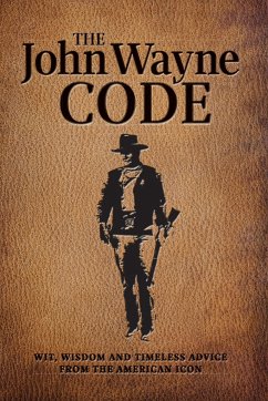 The John Wayne Code - Media Lab Books; The Official John Wayne Magazine, Editors Of