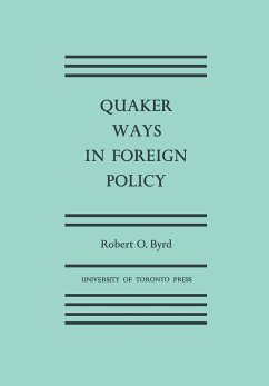 Quaker Ways in Foreign Policy - Byrd, Robert