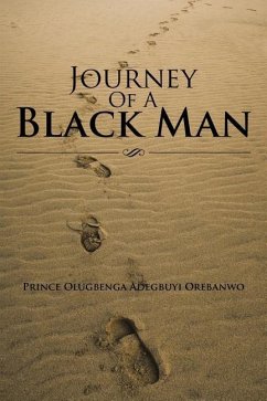 Journey of a Black Man - Orebanwo, Prince Olugbenga Adegbuyi