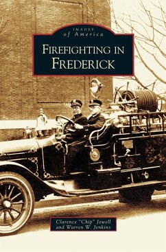 Firefighting in Frederick - Jewell, Clarence "Chip"; Jenkins, Warren W.