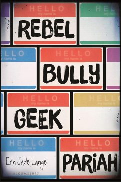 Rebel, Bully, Geek, Pariah - Lange, Erin Jade