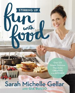 Stirring Up Fun with Food - Gellar, Sarah Michelle; Russo, Gia