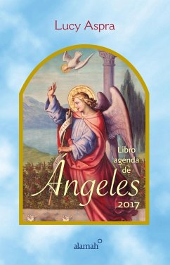 Libro Agenda de Ángeles 2017 / 2017 Angels Agenda - Aspra, Lucy