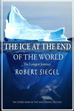 The Ice at the End of the World - Siegel, Robert