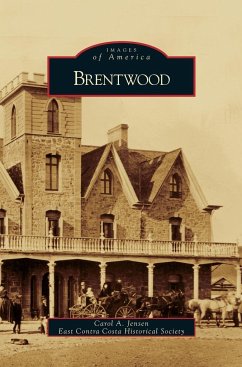 Brentwood - Jensen, Carol A.; East Contra Costa Historical Society