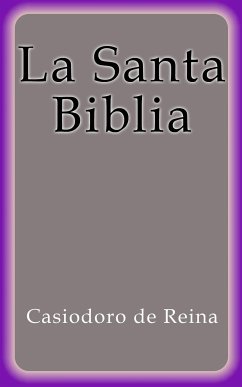 La Santa Biblia (eBook, ePUB) - De Reina, Casiodoro