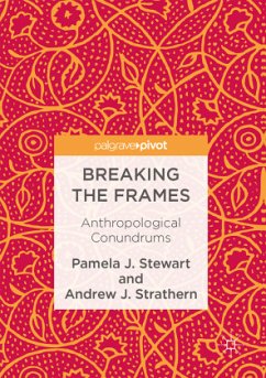 Breaking the Frames - Stewart, Pamela J.;Strathern, Andrew J.