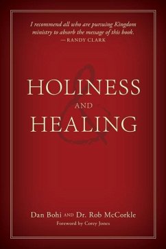Holiness and Healing - Bohi, Dan; McCorkle, Rob