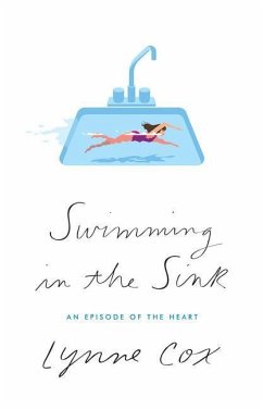 Swimming in the Sink: An Episode of the Heart - Cox, Lynne