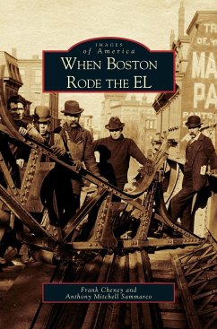 When Boston Rode the EL - Cheney, Frank; Sammarco, Anthony Mitchell