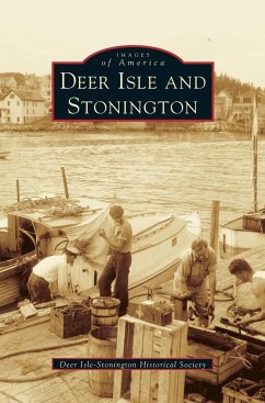 Deer Isle and Stonington - Deer Isle-Stonington Historical Society; Deer Isle and Stonington Historical Soci