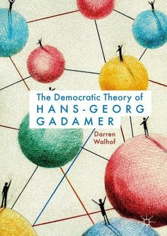 The Democratic Theory of Hans-Georg Gadamer - Walhof, Darren
